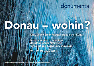 Programm: Internationales Symposium für Kunst und Kultur im Donauraum Im Rahmen der donumenta 2011 – Serbien, Regensburg